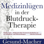 Medizinlügen in der Blutdruck-Therapie 1