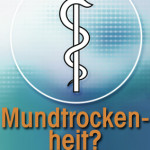 Mundtrockenheit?