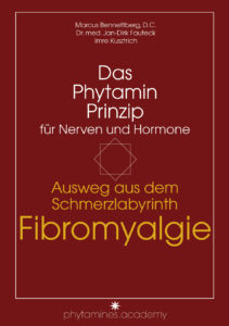 Ausweg aus dem Schmerzlabyrinth Fibromyalgie: Das Phytamin Prinzip für Nerven und Hormone