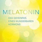 Melatonin: Das Geheimnis eines wunderbaren Hormons